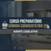 Curso Preparatório Câmara Municipal - Agente Legislativo